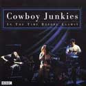 Cowboy Junkies - In The Time Before Llamas