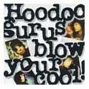 Hoodoo Gurus - Blow Your Cool