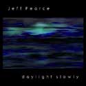 Jeff Pearce - Daylight Slowly