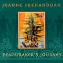 Joanne Shenandoah - Peacemaker's Journey
