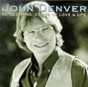 John Denver - Reflections:  Songs of Love and Life