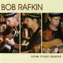 Bob Rafkin - One Man Band