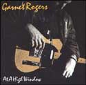 Garnet Rogers - At A High Window