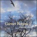 Garnet Rogers - Shining Thing