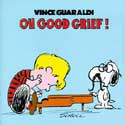 Vince Guaraldi - Oh Good Grief!