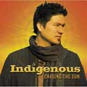 Indigenous - Chasing The Sun